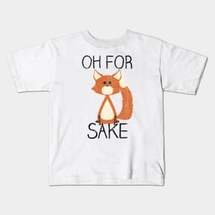 Oh For Fox Sake (Variant) Kids T-Shirt